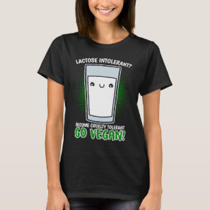 Camiseta Torne-Se Cruelmente Intolerante Ir Vegan! Lactose