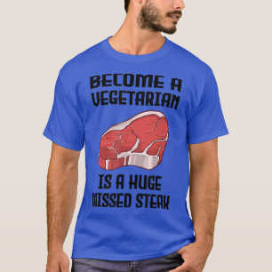 Camiseta Torne-se vegetariano é um enorme CHURRASCO de bife