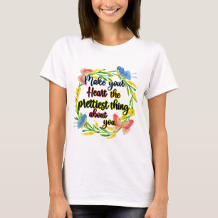 Camiseta Torne Seu Coração A Coisa Mais Bonita Sobre Você