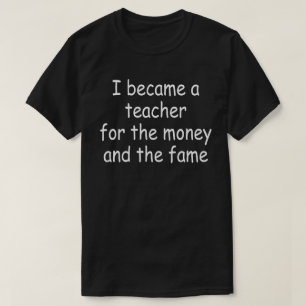 Camiseta tornei-me professor pelo dinheiro e pela fama