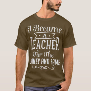 Camiseta Tornei-Me Professora Do Dinheiro E Da Fama.