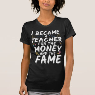 Camiseta Tornei-Me Professora Do Dinheiro E Da Fama