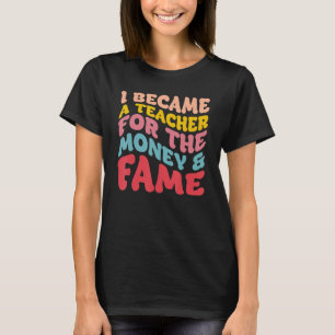 Camiseta Tornei-Me Professora Do Dinheiro E Da Fama