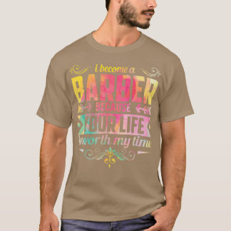 Camiseta tornei-me um barbeiro porque a tua vida vale o meu