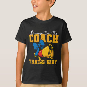 Camiseta Torneio Treinador de Cheerleading Porque Eu Sou O 