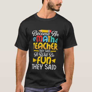 Camiseta Tornou-Se Um Professor De Matemática Que Disseram