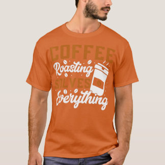 Camiseta Torrefação De Café Resolve Tudo O Que Há De Assado