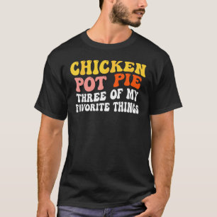 Camiseta Torta De Frango Três Das Minhas Coisas Favoritas