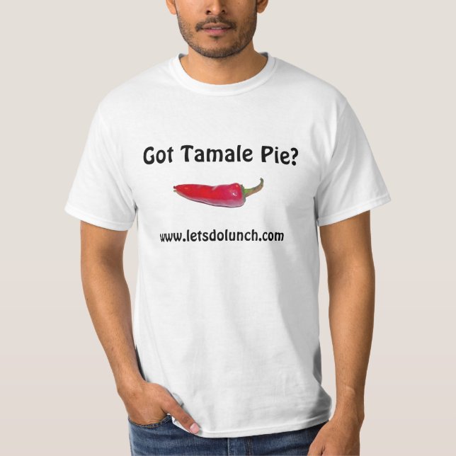 Camiseta Torta de tamale obtida? , www.letsdolunch.com (Frente)