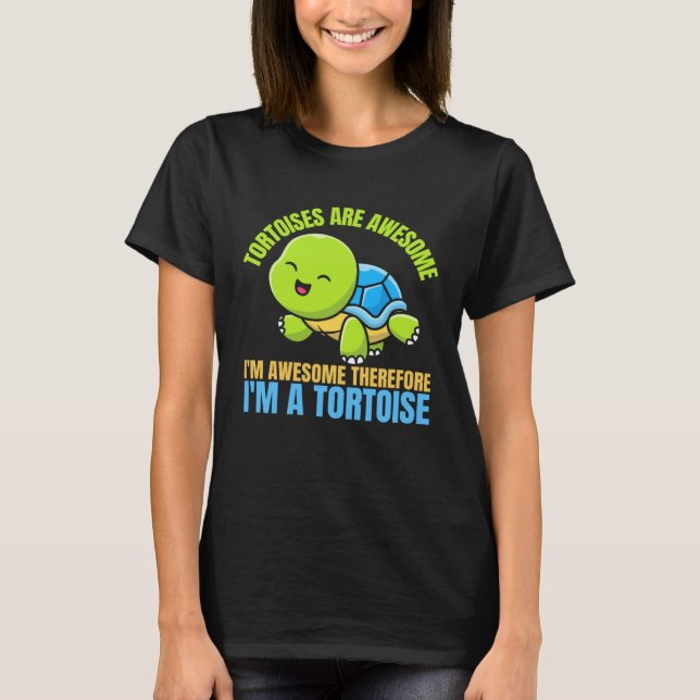 Camiseta Tortoises Are Awesome I'm Awesome Therefore I'm A  (Frente)
