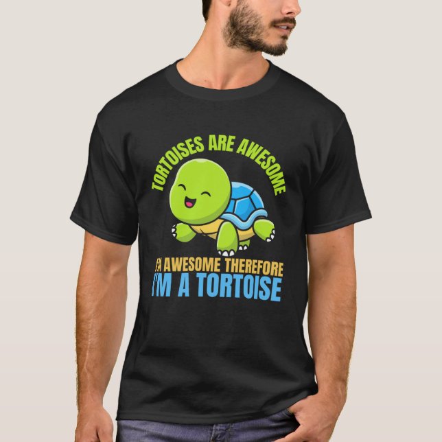 Camiseta Tortoises Are Awesome I'm Awesome Therefore I'm A  (Frente)