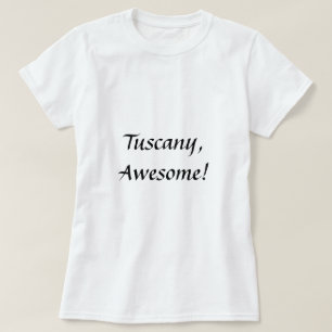 Camiseta Toscânia, impressionante! T-shirt