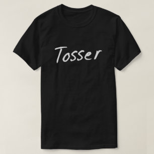 Camiseta Tosser wanker British Humor