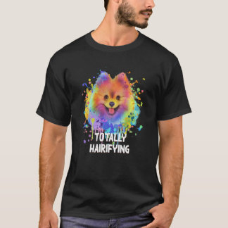Camiseta Totally Hairifying Pomeranian Humor Pom Pom Animal