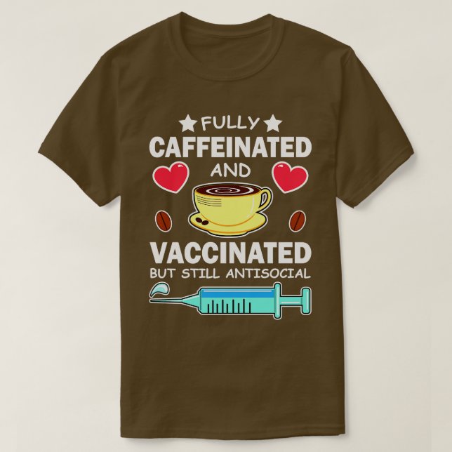 Camiseta Totalmente Cafeinado E Vacinado, Mas Ainda Antisoc (Frente do Design)