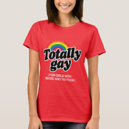CAMISETA TOTALMENTE GAY PARA GAROTAS COM TATUAGENS - BRANCO