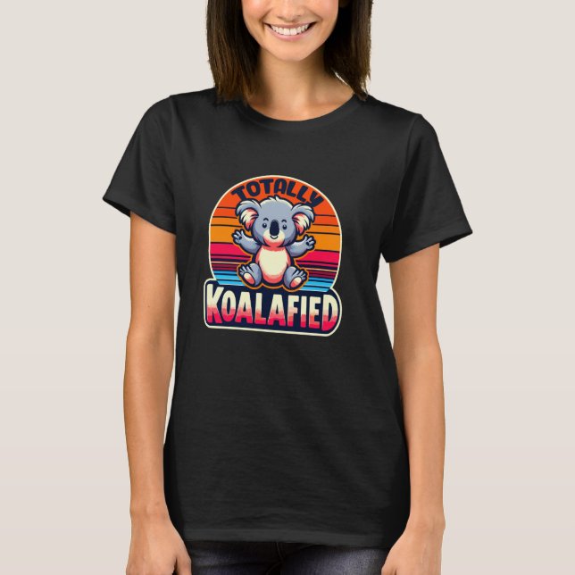 Camiseta Totalmente Koala Koalafied Funny Cute Australiano  (Frente)