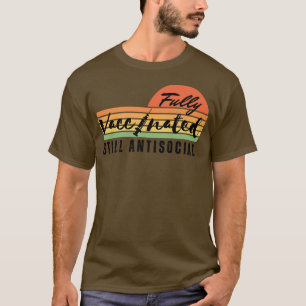 Camiseta Totalmente Vacinado Ainda Antisocial 8