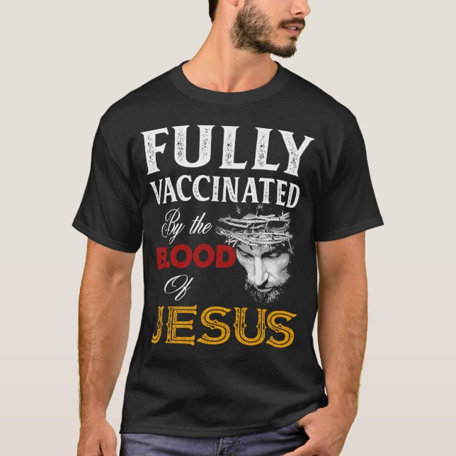 Camiseta Totalmente Vacinado Pelo Cristão Jesus Sanguíneo (Frente)