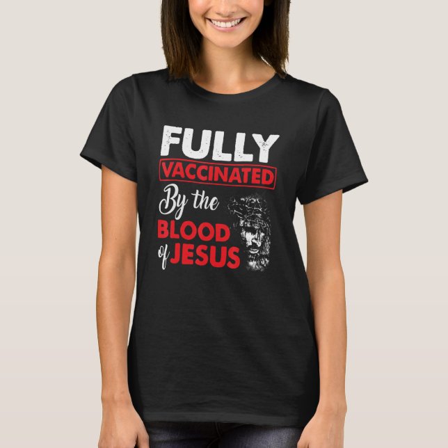 Camiseta Totalmente Vacinado Pelo Sangue De Deus Cristão (Frente)