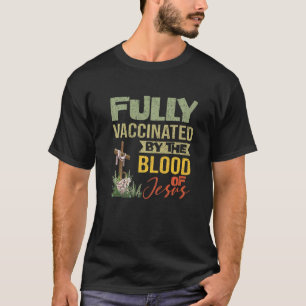 Camiseta Totalmente Vacinado Pelo Sangue De Jesus Christian