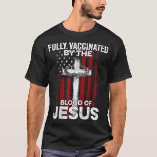 Camiseta Totalmente Vacinado Pelo Sangue De Jesus Christian