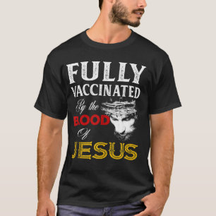 Camiseta Totalmente Vacinado Pelo Sangue De Jesus Cristão