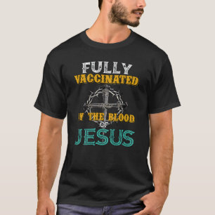 Camiseta Totalmente Vacinado Pelo Sangue De Jesus Cruzando 