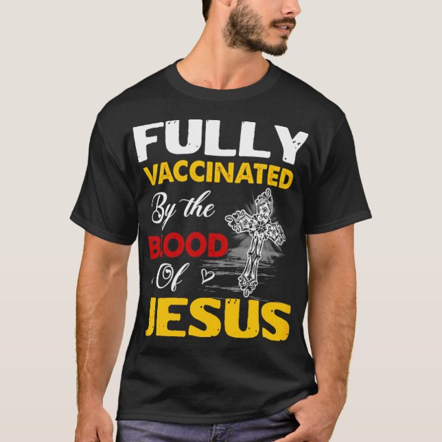 Camiseta Totalmente Vacinado Pelo Sangue De Jesus Deus Chri (Frente)