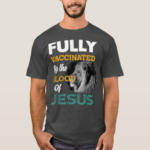 Camiseta Totalmente vacinado pelo sangue de Jesus T-Shirt