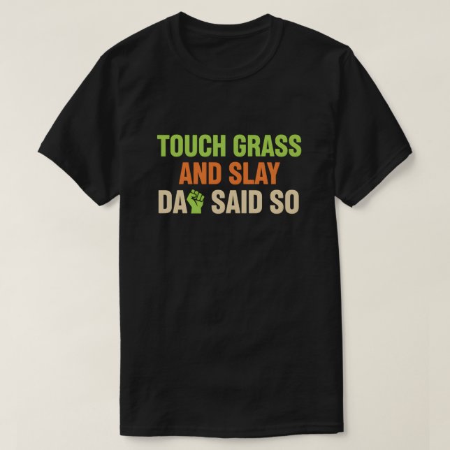 Camiseta Touch Grass Gamer Slay Quote with Dad Humor (Frente do Design)