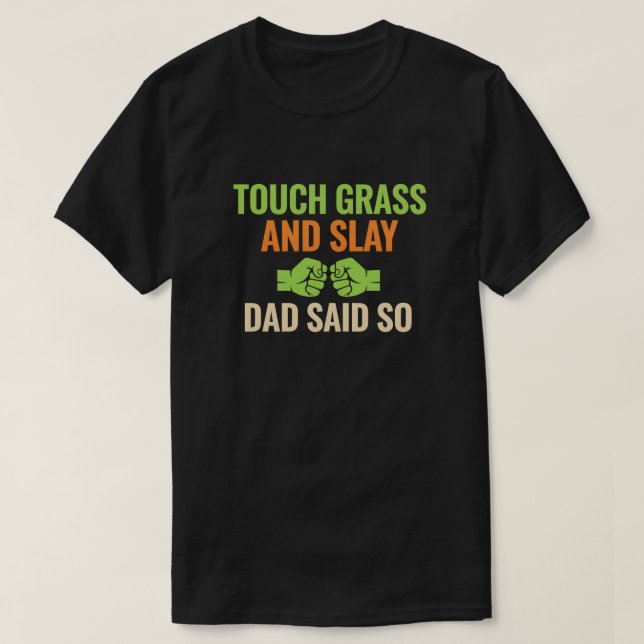 Camiseta Touch Grass Gamer Slay Quote with Dad Humor (Frente do Design)
