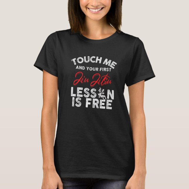Camiseta Touch Me And Your First Jiu Jitsu Lesson Is Free P (Frente)
