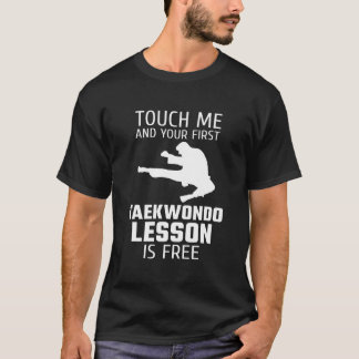 Camiseta Touch Me And Your First Taekwondo Lesson Is Free