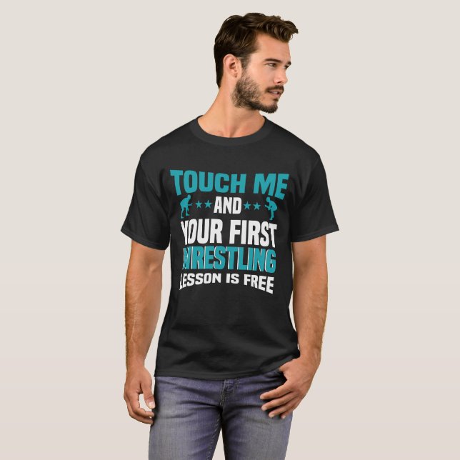 Camiseta Touch Me And Your First Wrestling Lesson Is Free (Frente Completa)