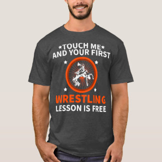 Camiseta touch me and your first wrestling lesson is free 1