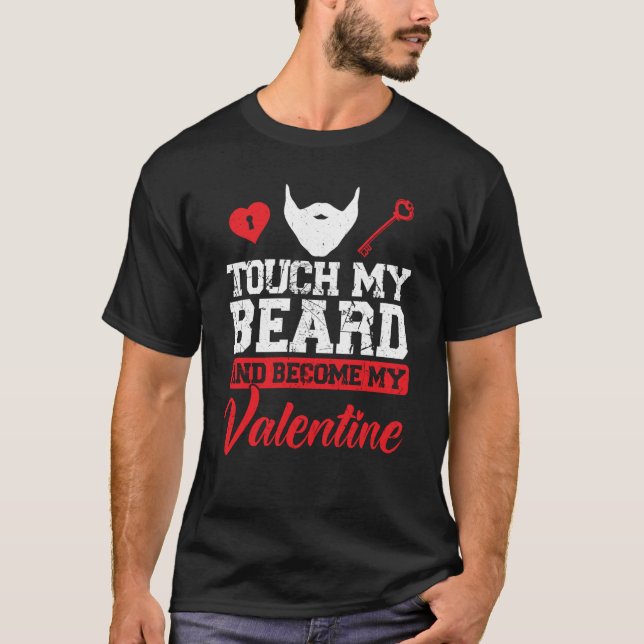 Camiseta Touch My Beard And Become My Valentine Valentine B (Frente)