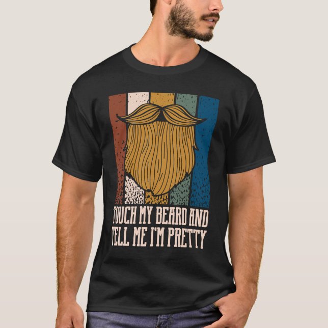 Camiseta Touch My Beard and Tell Me Im Pretty Sarcastic Bea (Frente)