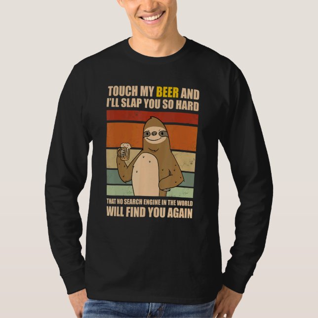 Camiseta Touch My Beer And I Will Slap You so Hard   Sloth (Frente)