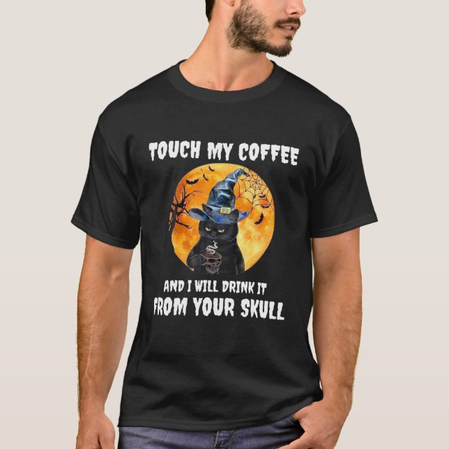 Camiseta Touch My Coffee And-I Will Drink It Funny Cat Hat (Frente)