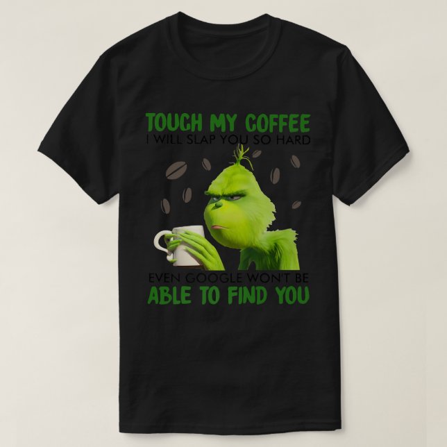 Camiseta Touch my coffee I will slap you so hard (Frente do Design)
