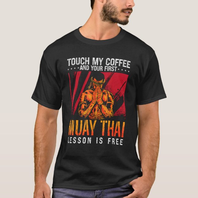 Camiseta Touch My Coffee Kickboxing Fighter Combat Love Mua (Frente)
