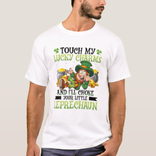 Camiseta Touch My Lucky Charms And I'll Choke Your Little L