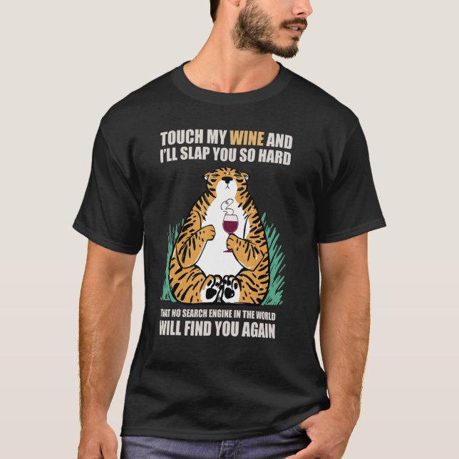 Camiseta Touch My Wine And I Will Slap You so Hard 7 (Frente)