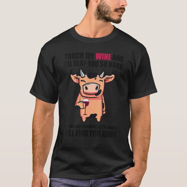 Camiseta Touch My Wine And I Will Slap You so Hard   Cow (Frente)