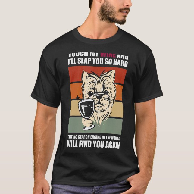 Camiseta Touch My Wine And I Will Slap You so Hard  Dog (Frente)
