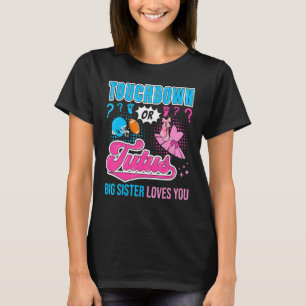 Camiseta Touchdown ou Tutus Big Sister ama você, querido Ge
