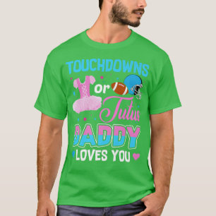 Camiseta Touchdowns Ou Pai De Tutus Ama Sua Revelação De Gê