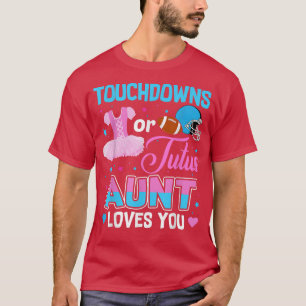 Camiseta Touchdowns Ou Tia Tutus Te Ama O Gênero Revelação