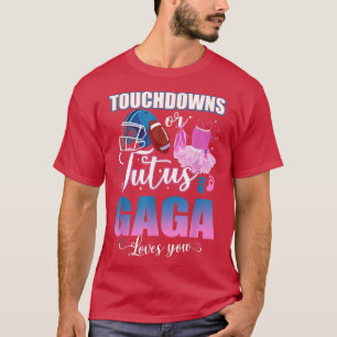 Camiseta Touchdowns Ou Tutus Gaga Te Ama A Revelação De Gên